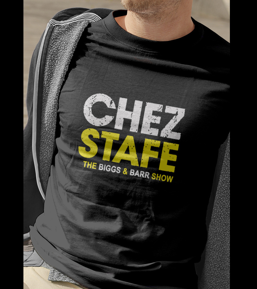CHEZ STAFE THE BIGGS And BARR SHOW T-Shirt