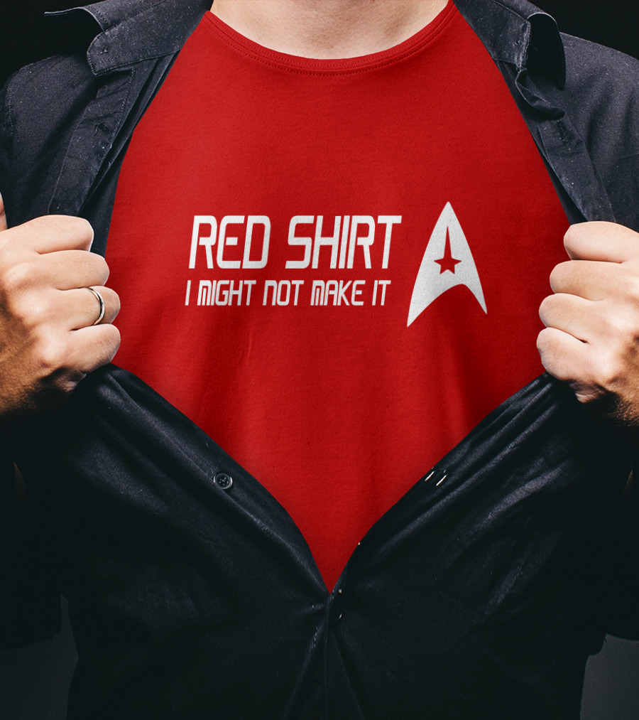 Star Trek Red Shirt I Might Not Make It T-Shirt