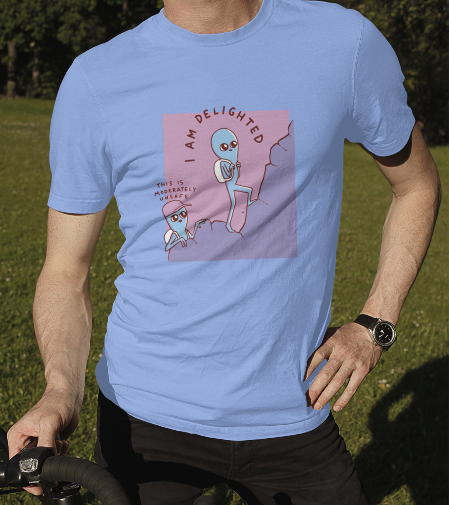 I Am Delighted This Is Moderately Unsafe Strange Planet Merch T-Shirt