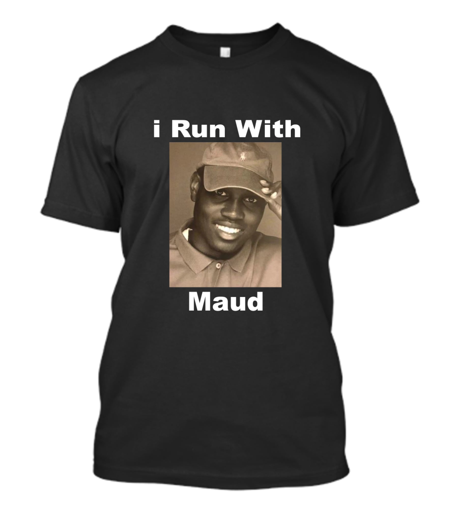 I Run With Maud T-Shirt