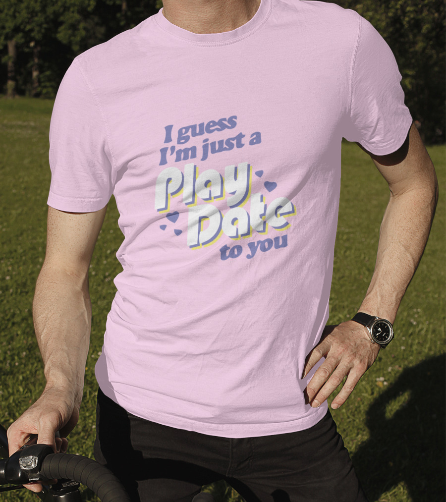I Guess I'm Just A Play Date To You Melanie Martinez Merch T-Shirt