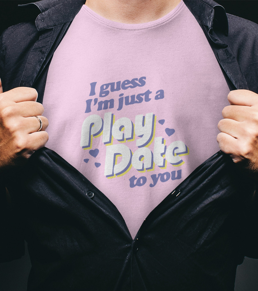 I Guess I'm Just A Play Date To You Melanie Martinez Merch T-Shirt