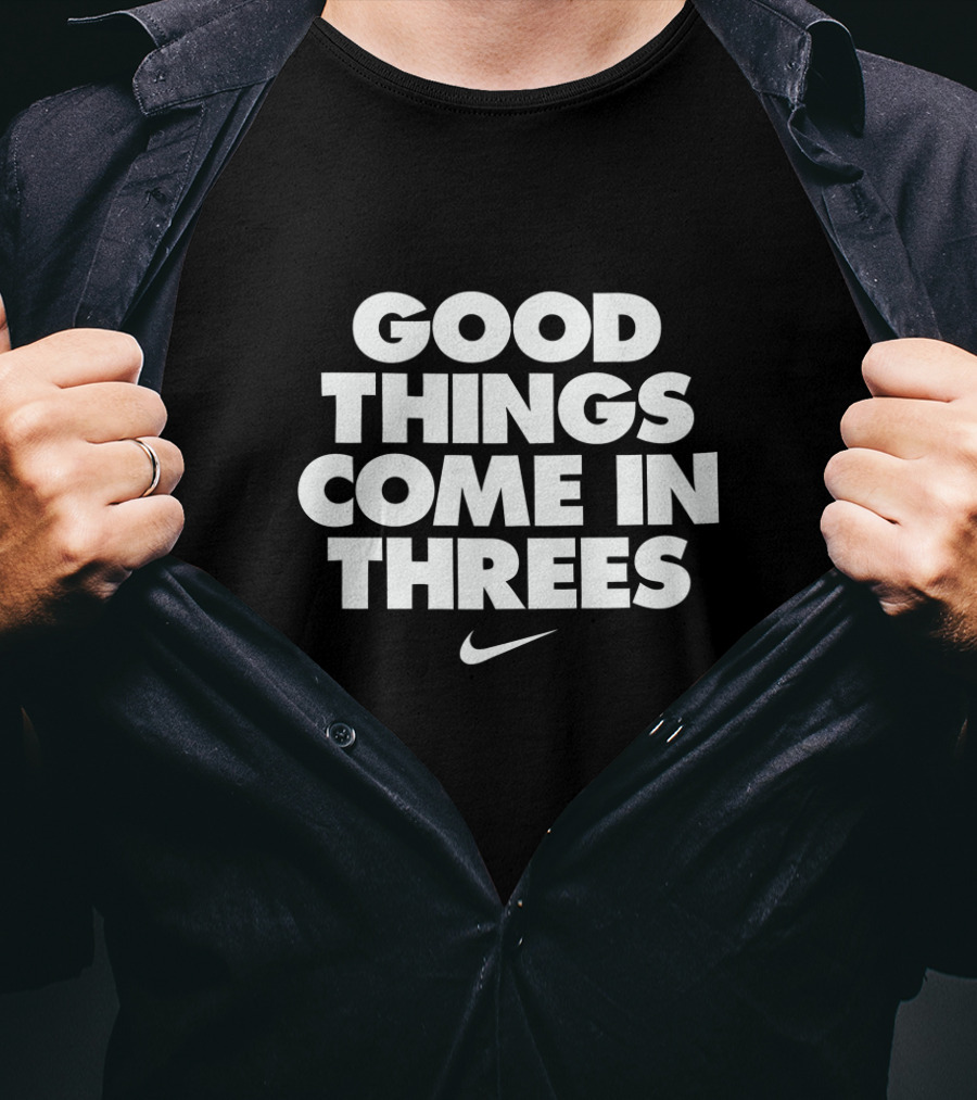 Good Things Come In Threes Swoosh T-Shirt