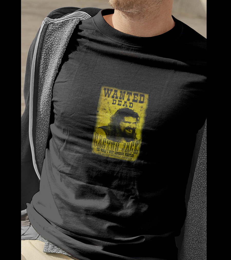 Wanted Dead Cactus Jack The World's Most Dangerous Wrestler T-Shirt
