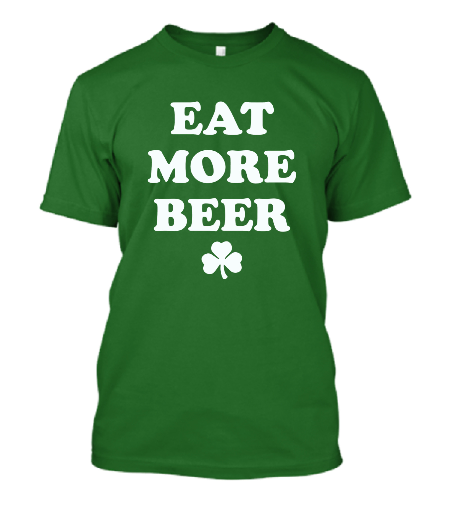 EAT MORE BEER Shamrock St. Patrick's Day T-Shirt