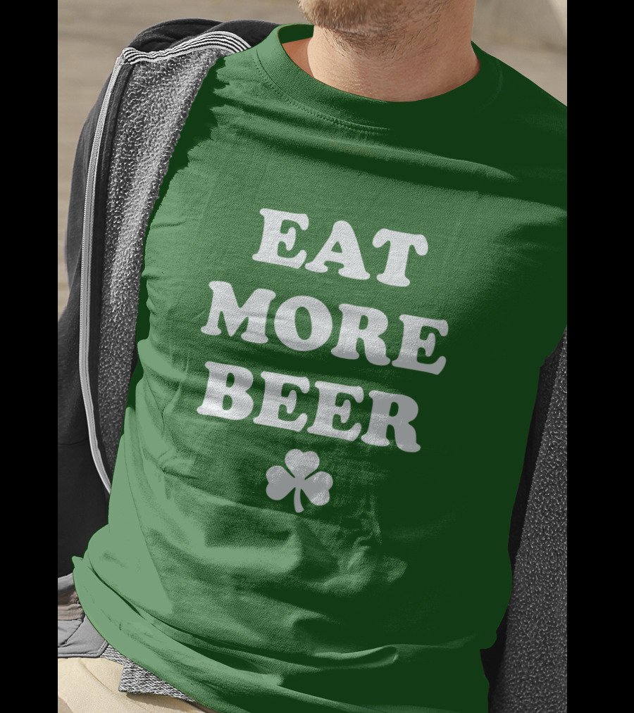 EAT MORE BEER Shamrock St. Patrick's Day T-Shirt