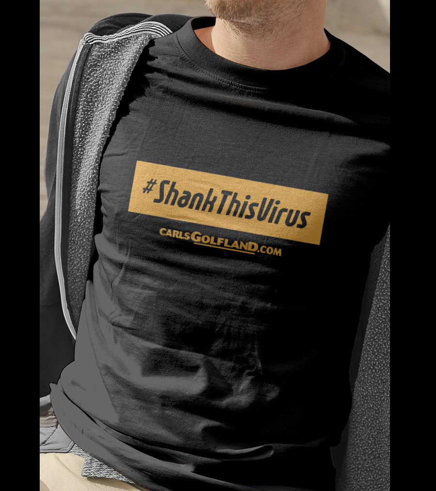 ShankThisVirus CarlsGolfLand.com T-Shirt