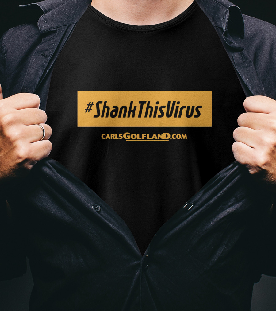 ShankThisVirus CarlsGolfLand.com T-Shirt