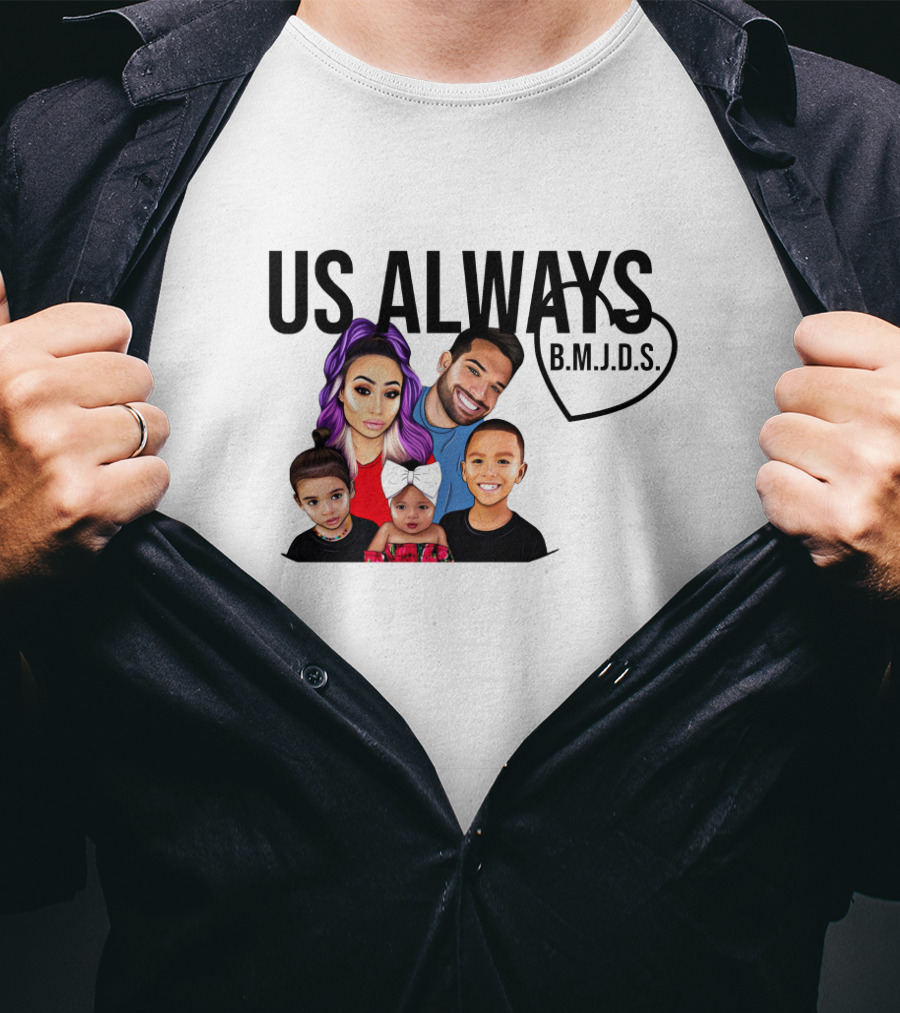 US ALWAYS B.M.J.D.S. Family T-Shirt