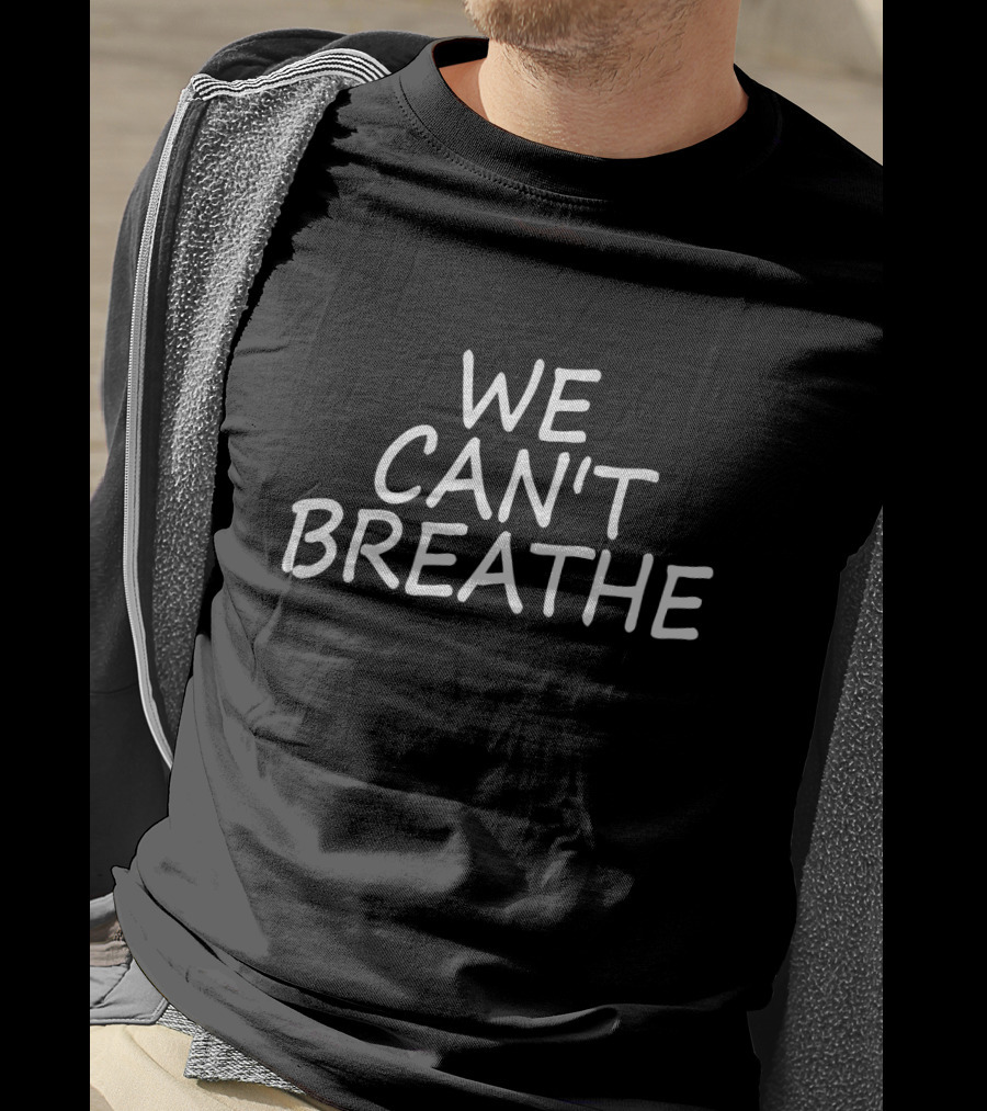 WE CAN'T BREATHE Statement Tee Black Lives Matter Movement T-Shirt