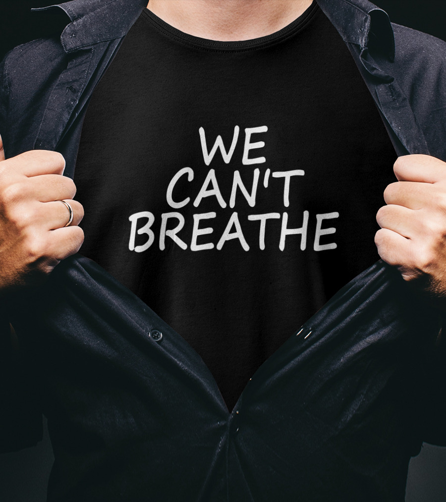 WE CAN'T BREATHE Statement Tee Black Lives Matter Movement T-Shirt