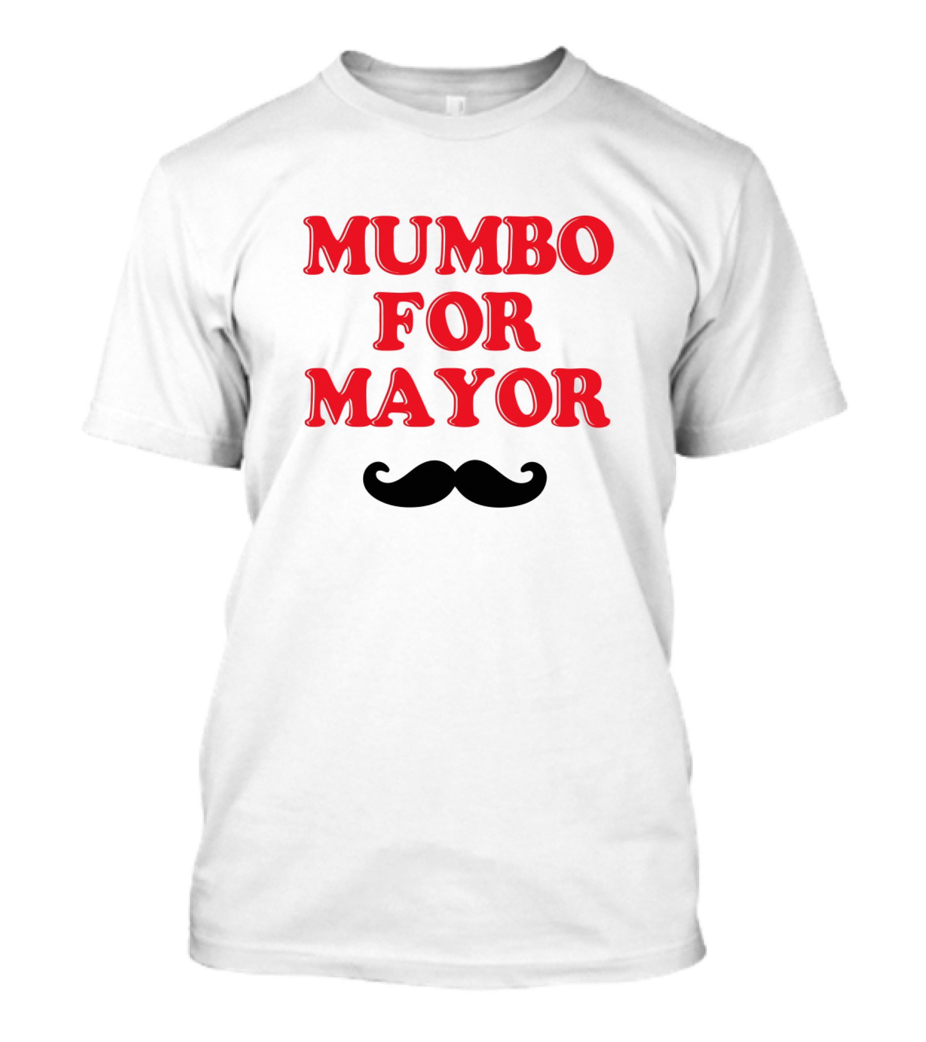 Mumbo For Mayor Mustache T-Shirt