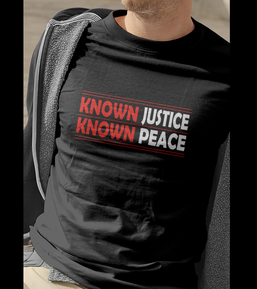 KNOWN Justice KNOWN Peace T-Shirt