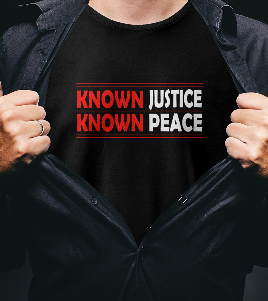 KNOWN Justice KNOWN Peace T-Shirt