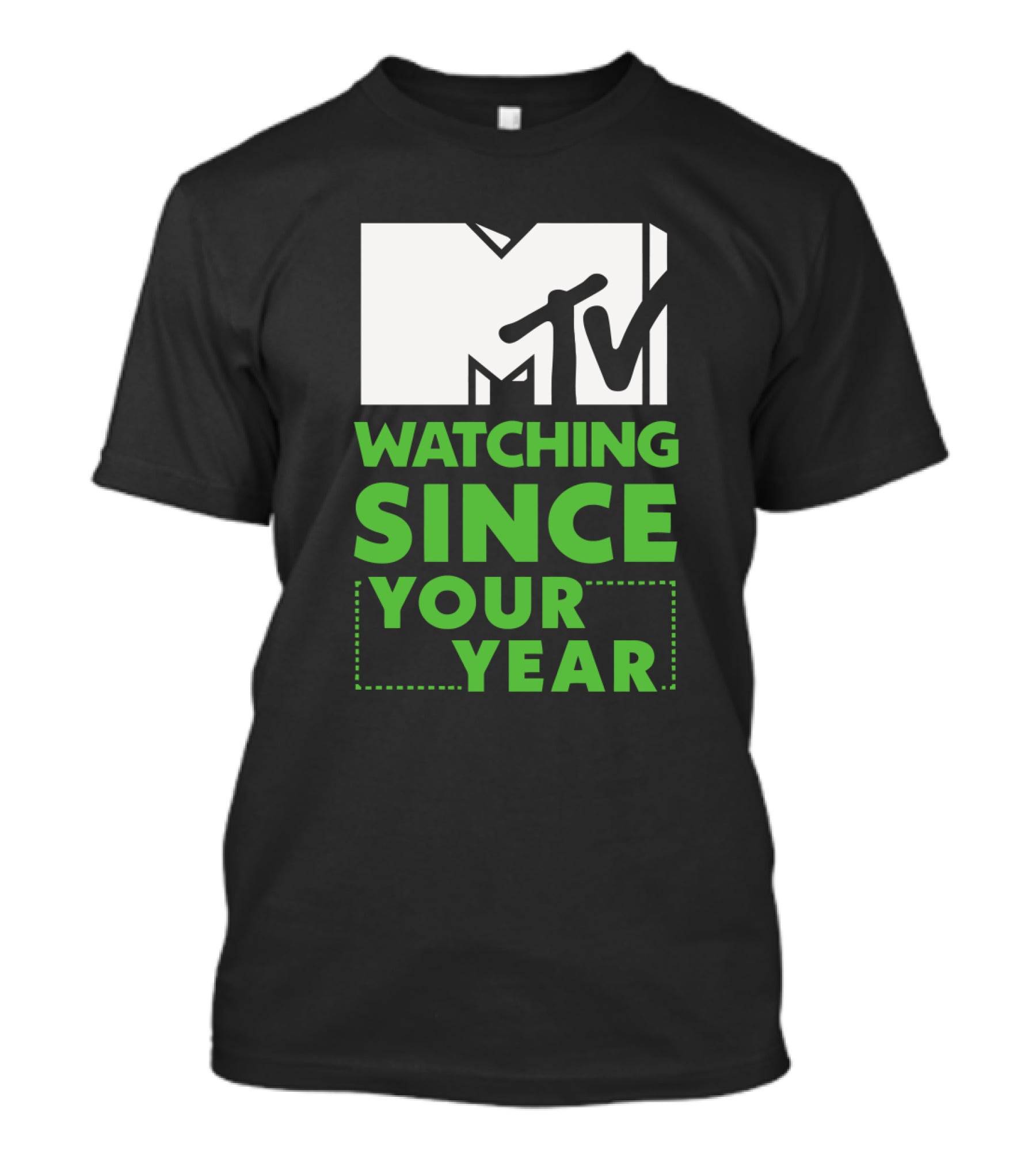 MTV Watching Since Your Year T-Shirt