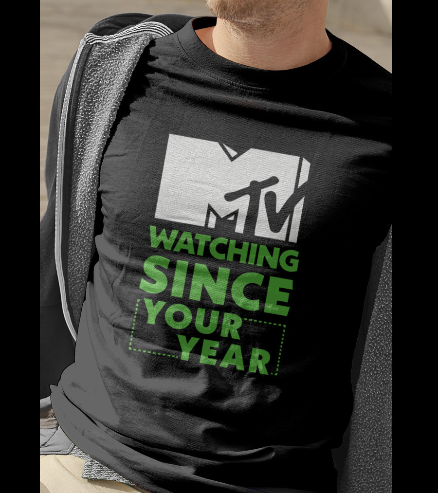 MTV Watching Since Your Year T-Shirt