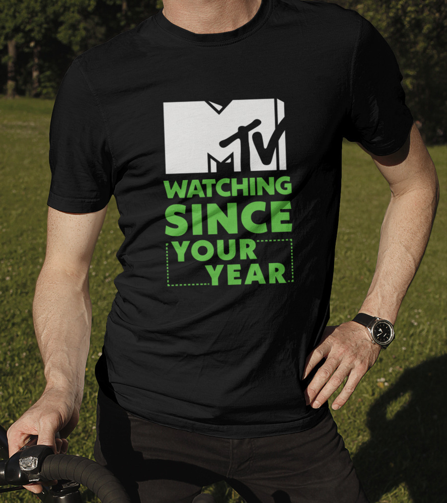 MTV Watching Since Your Year T-Shirt