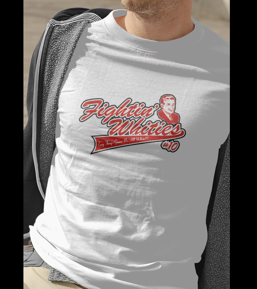 Fightin' Whities Every Thing's Gonna Be All White #10 T-Shirt