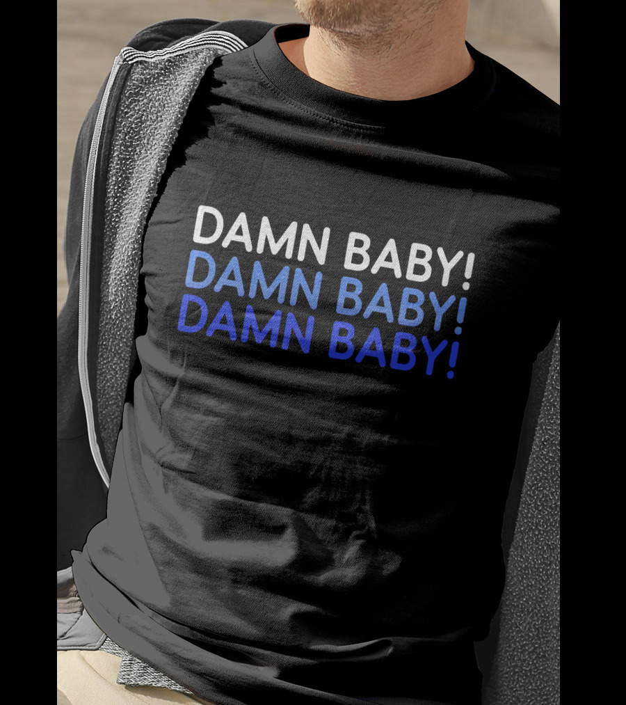 DAMN BABY DAMN BABY DAMN BABY Vintage T-Shirt