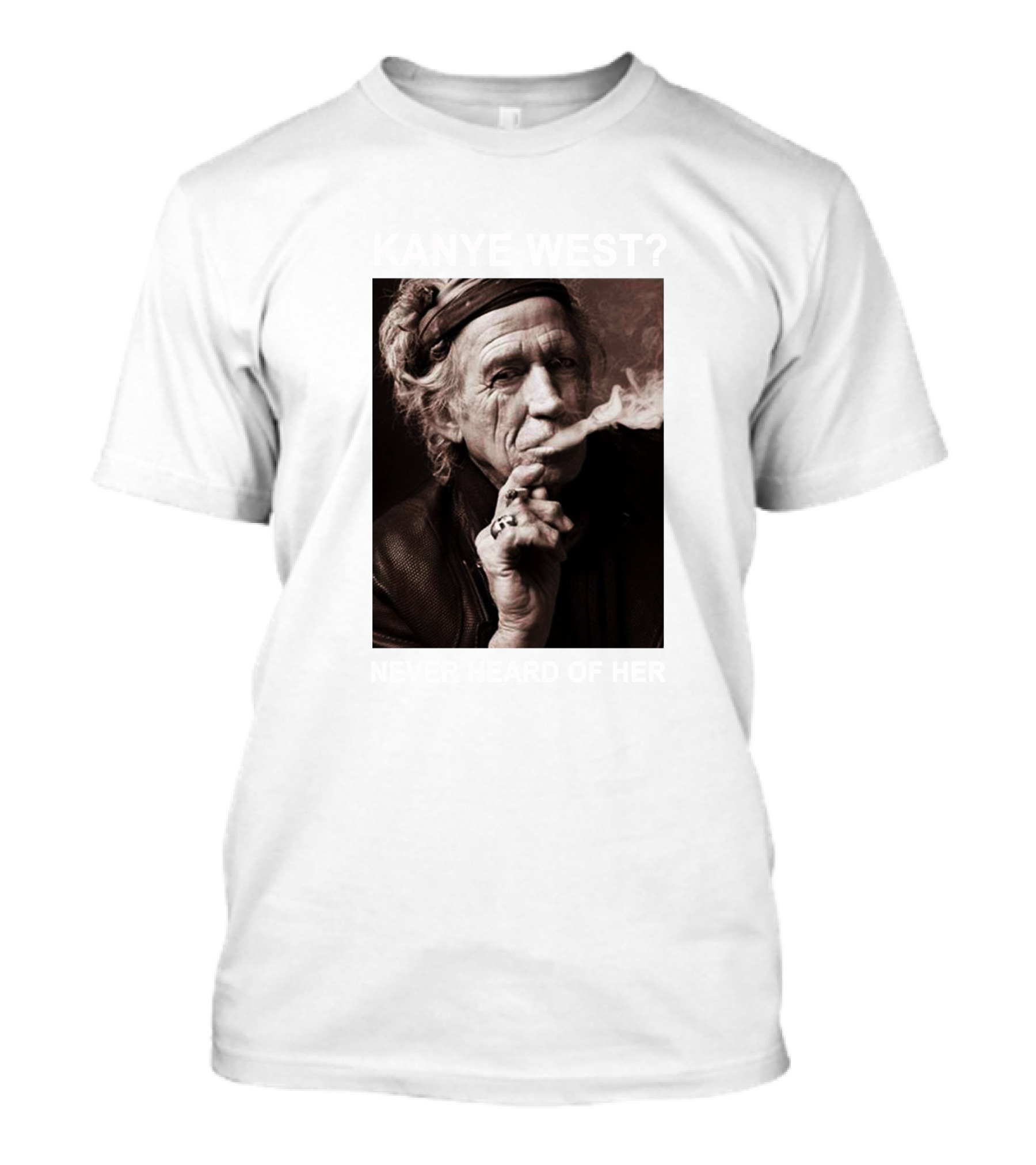 Kanye West Never Heard Of Her Keith Richards Smoking Image T-Shirt
