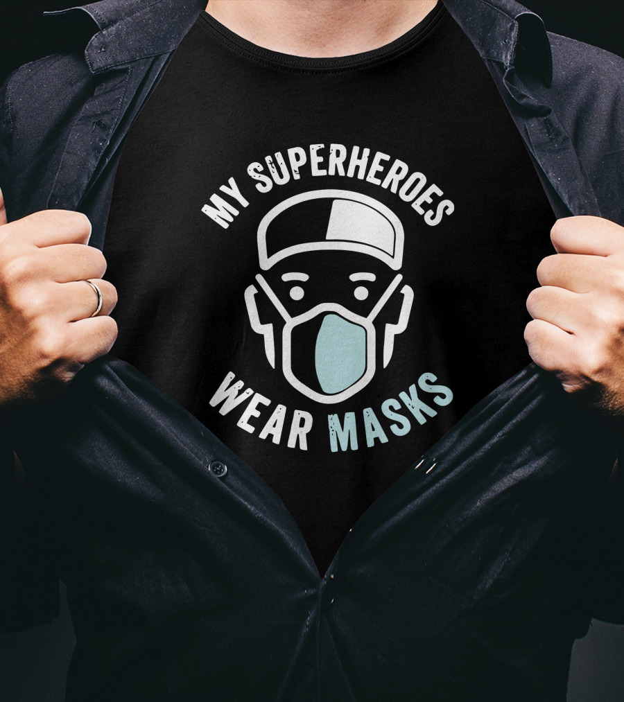 My Superheroes Wear Masks T-Shirt