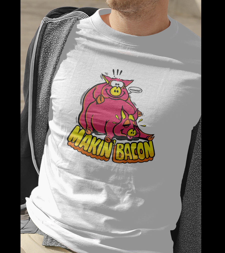 Makin Bacon OoooinK Pig Cartoon T-Shirt