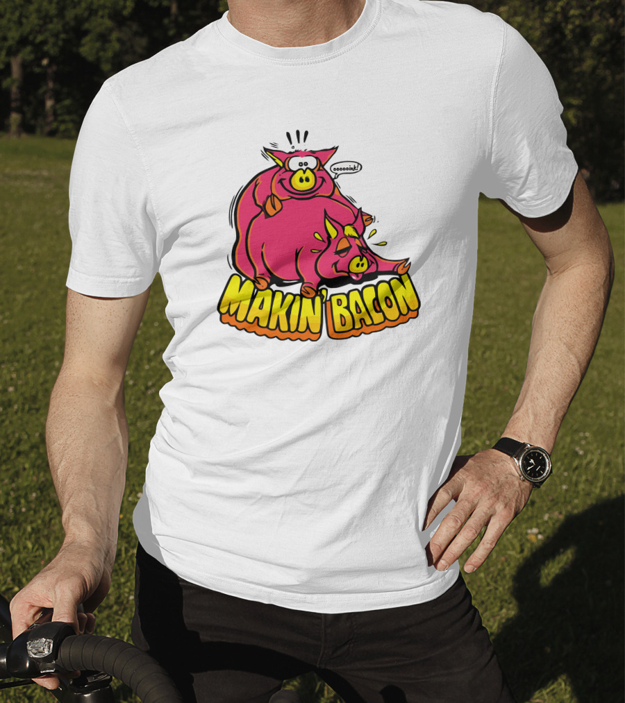 Makin Bacon OoooinK Pig Cartoon T-Shirt
