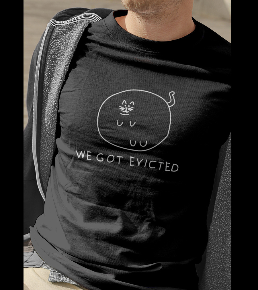 We Got Evicted Cat Drawing T-Shirt