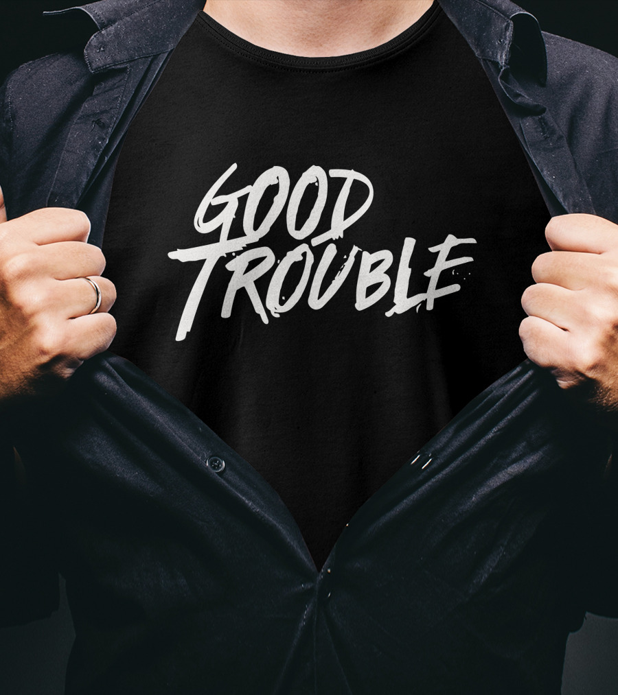 Good Trouble T-Shirt