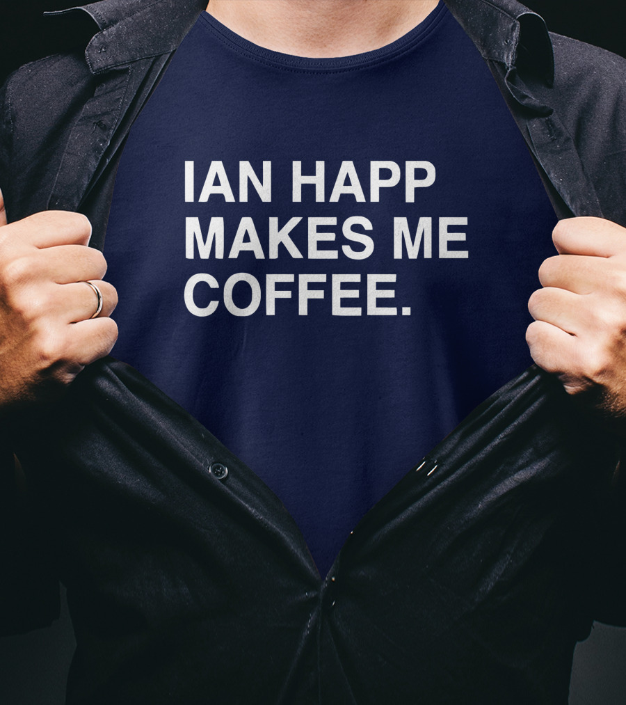 Ian Happ Makes Me Coffee T-Shirt
