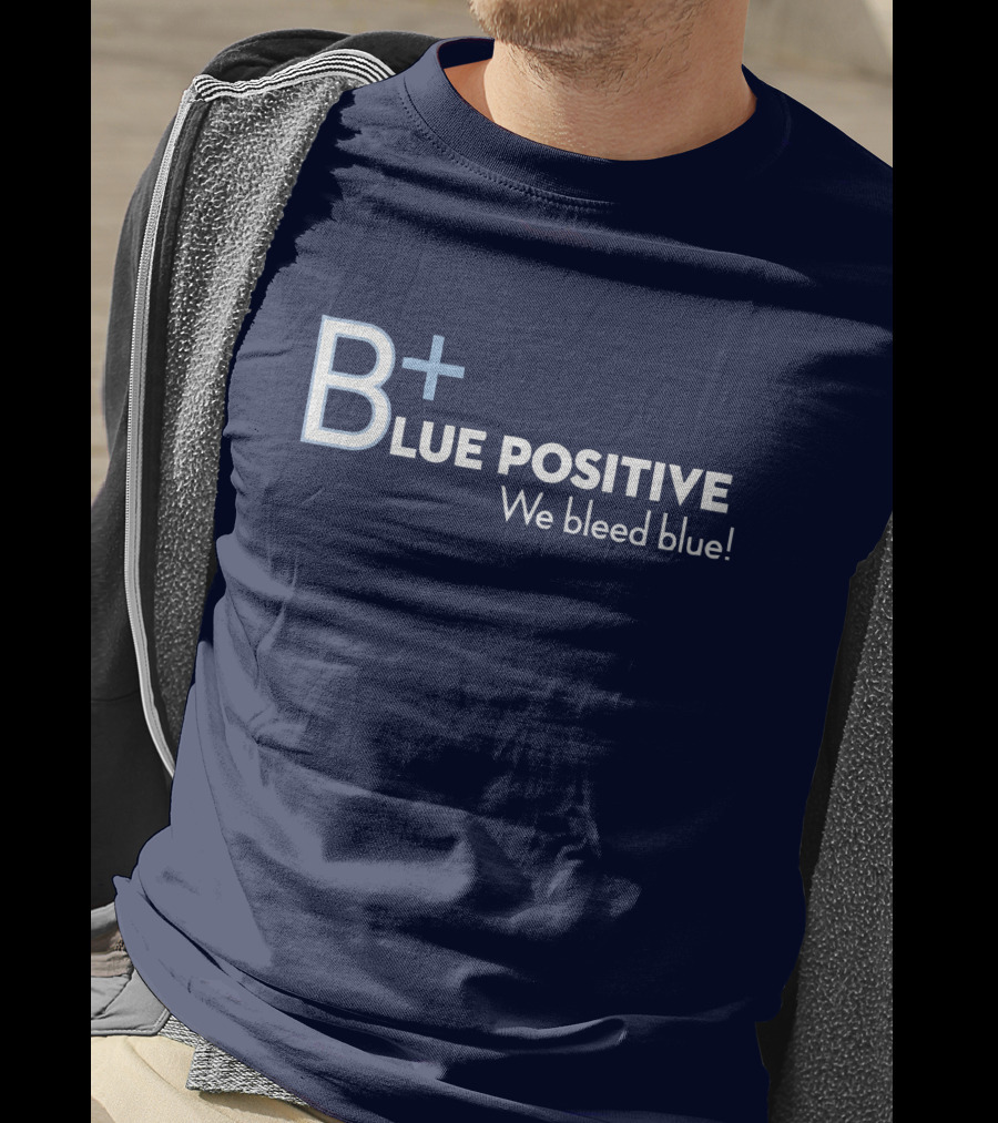 B+ Blue Positive We Bleed Blue T-Shirt