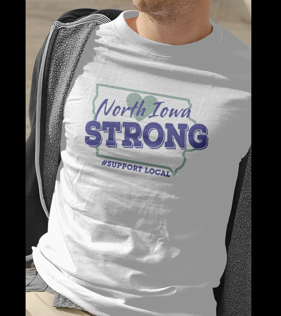 North Iowa Strong Support Local T-Shirt