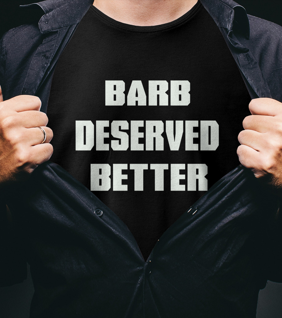 Barb Deserved Better Stranger Things T-Shirt