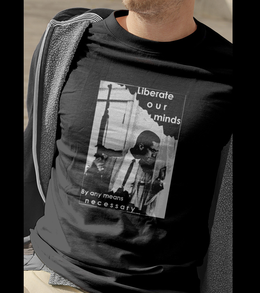 Liberate Our Minds By Any Means Necessary T-Shirt