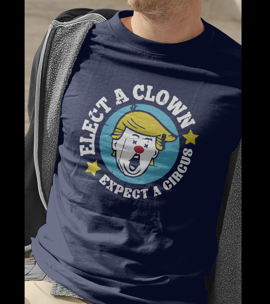 Elect A Clown Expect A Circus Yellow Hair Red Nose Stars T-Shirt