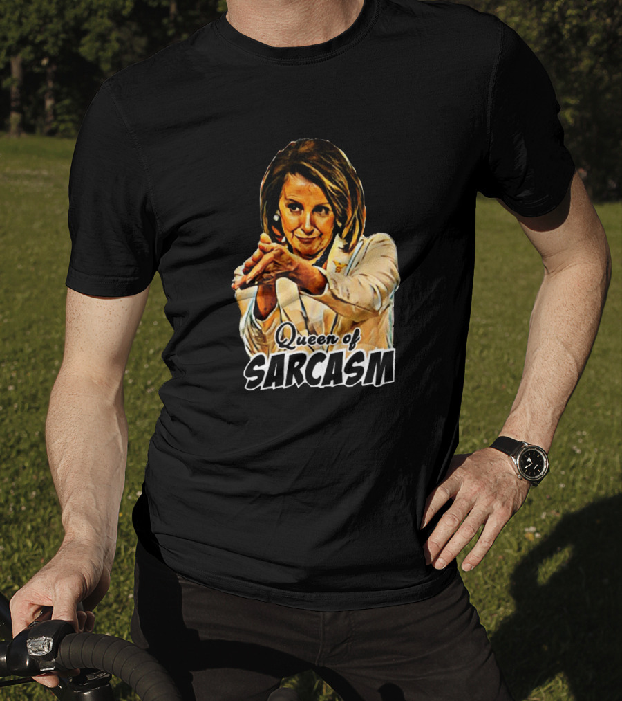 Queen Of Sarcasm Nancy Pelosi T-Shirt