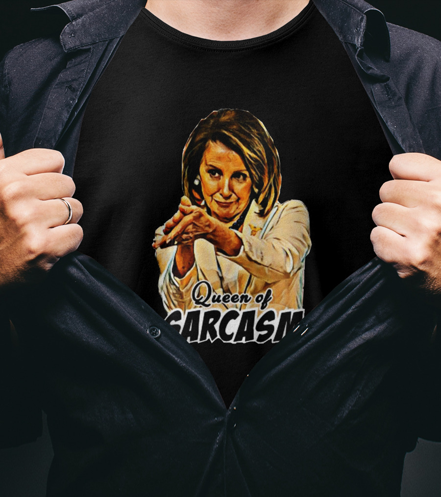 Queen Of Sarcasm Nancy Pelosi T-Shirt