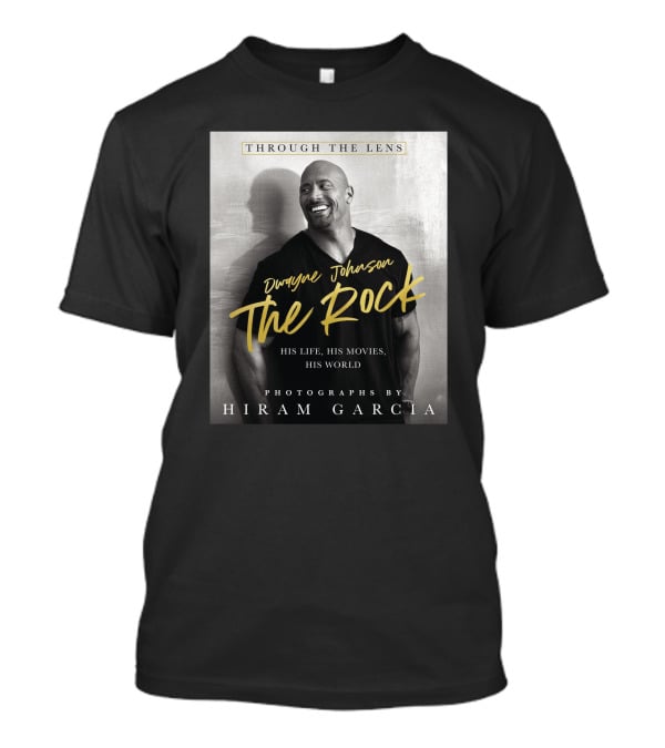 Dwayne Johnson The Rock Through The Lens His Life His Movies His World Photographs By Hiram Garcia T-Shirt