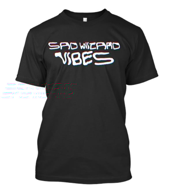 Sad Wizard Vibes Merch Vibes T-Shirt