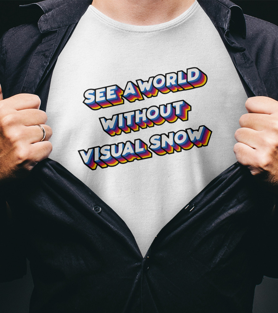 See A World Without Visual Snow Initiative T-Shirt