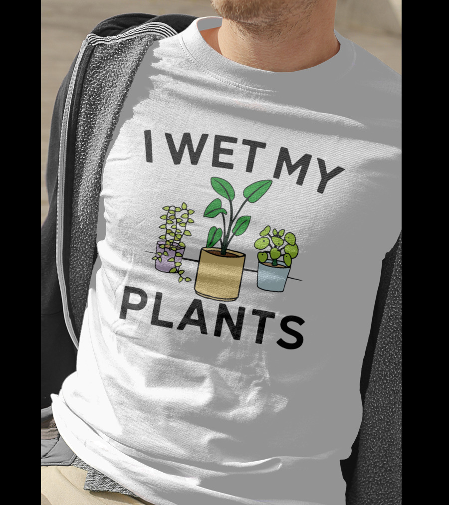 I Wet My Plants Three Potted Green Leaves T-Shirt