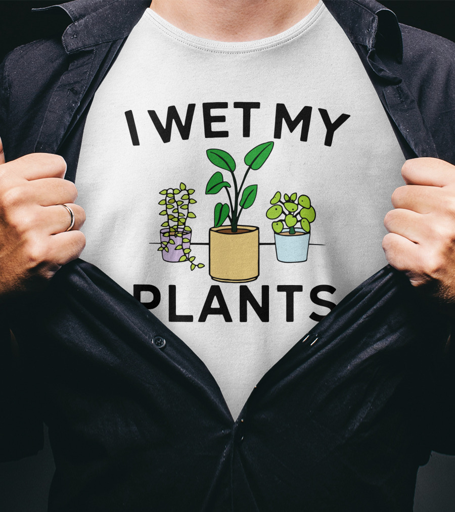 I Wet My Plants Three Potted Green Leaves T-Shirt