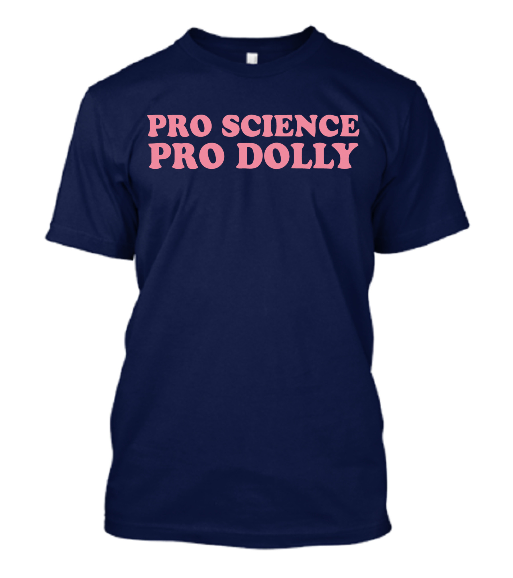 Pro Science Pro Dolly Advocates T-Shirt