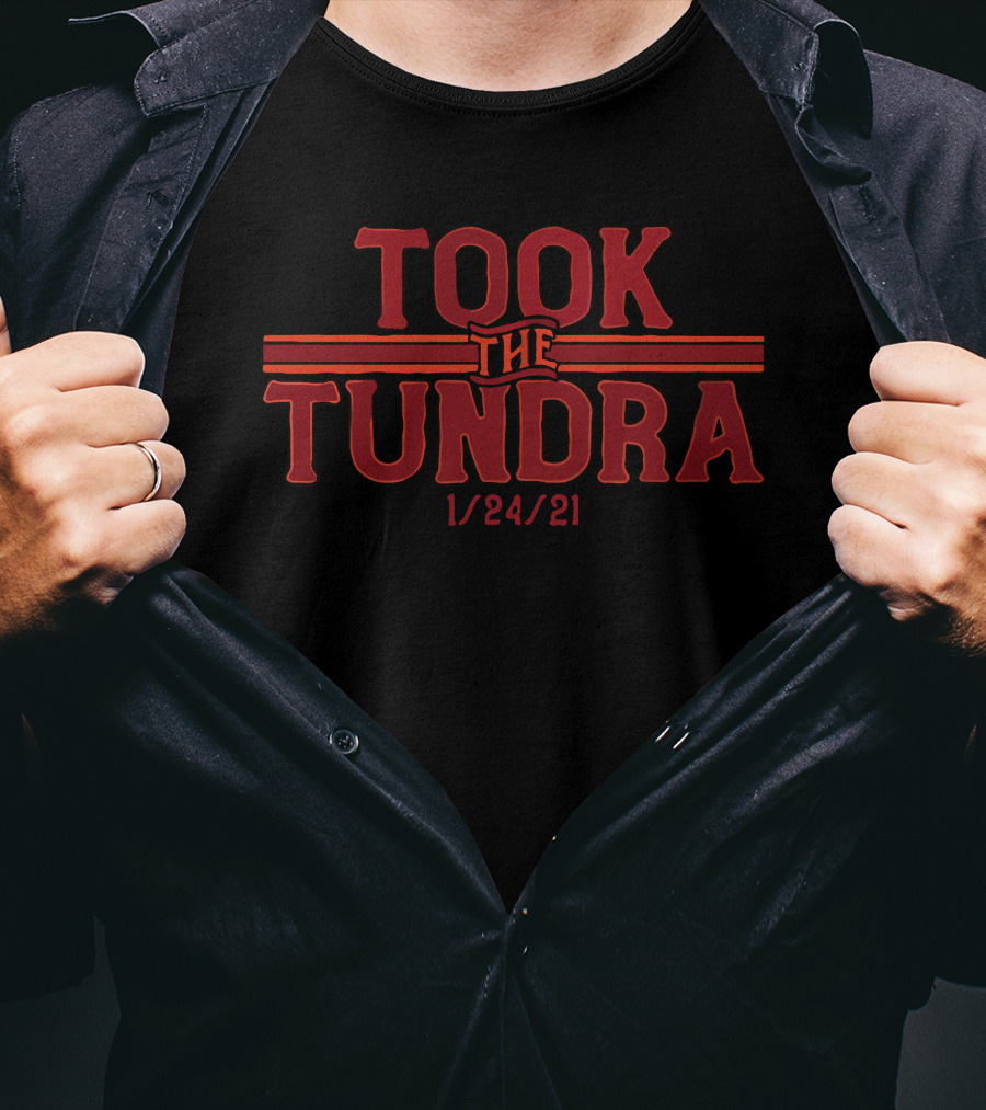 TOOK THE TUNDRA 1/24/21 T-Shirt