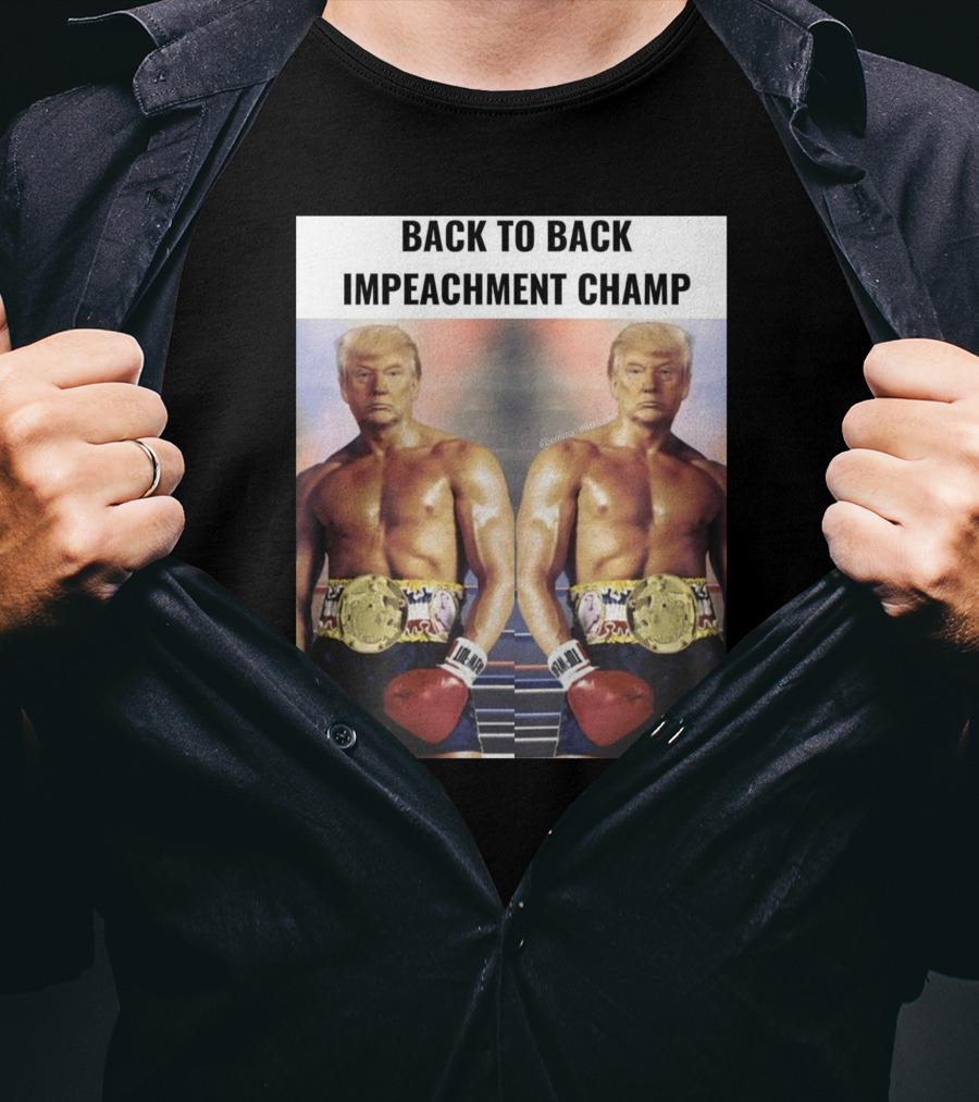 Back To Back Impeachment Champ Boxing Belt T-Shirt