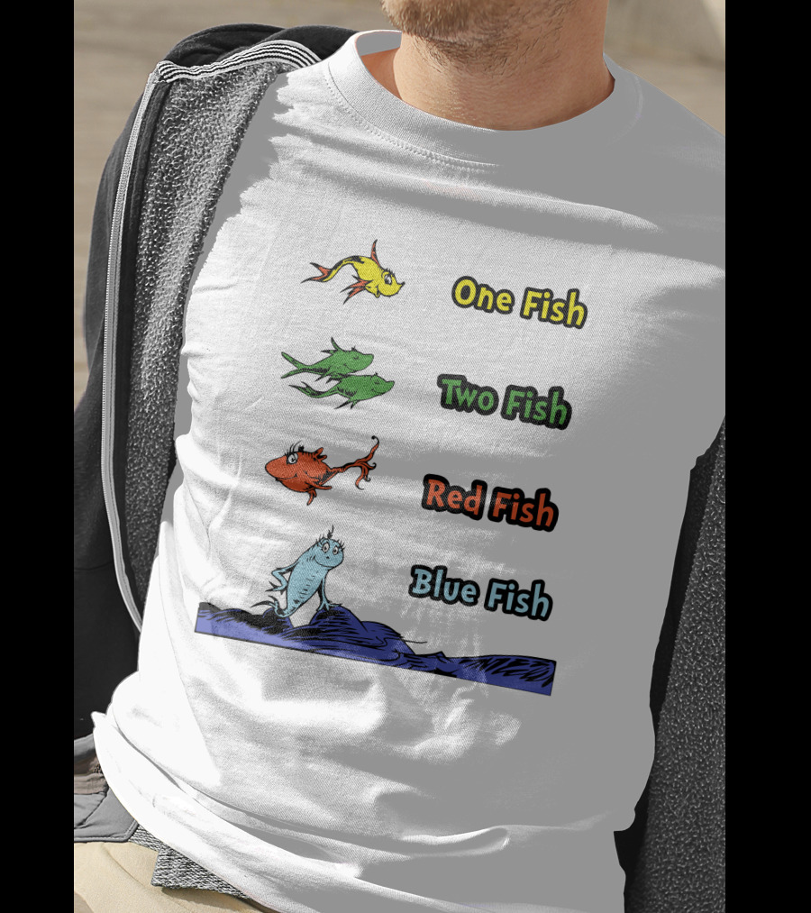 One Fish Two Fish Red Fish Blue Fish Dr. Seuss T-Shirt