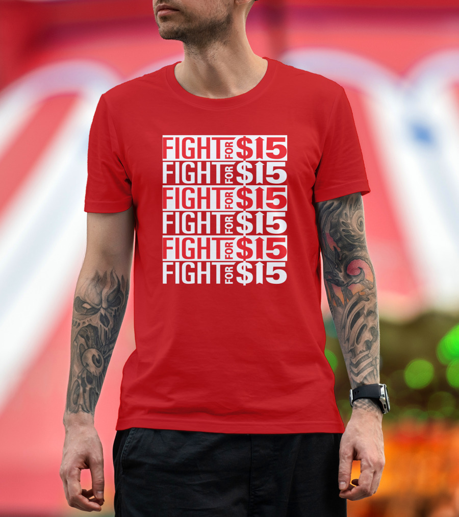 Fight For $15 Movement Repeated Text T-Shirt