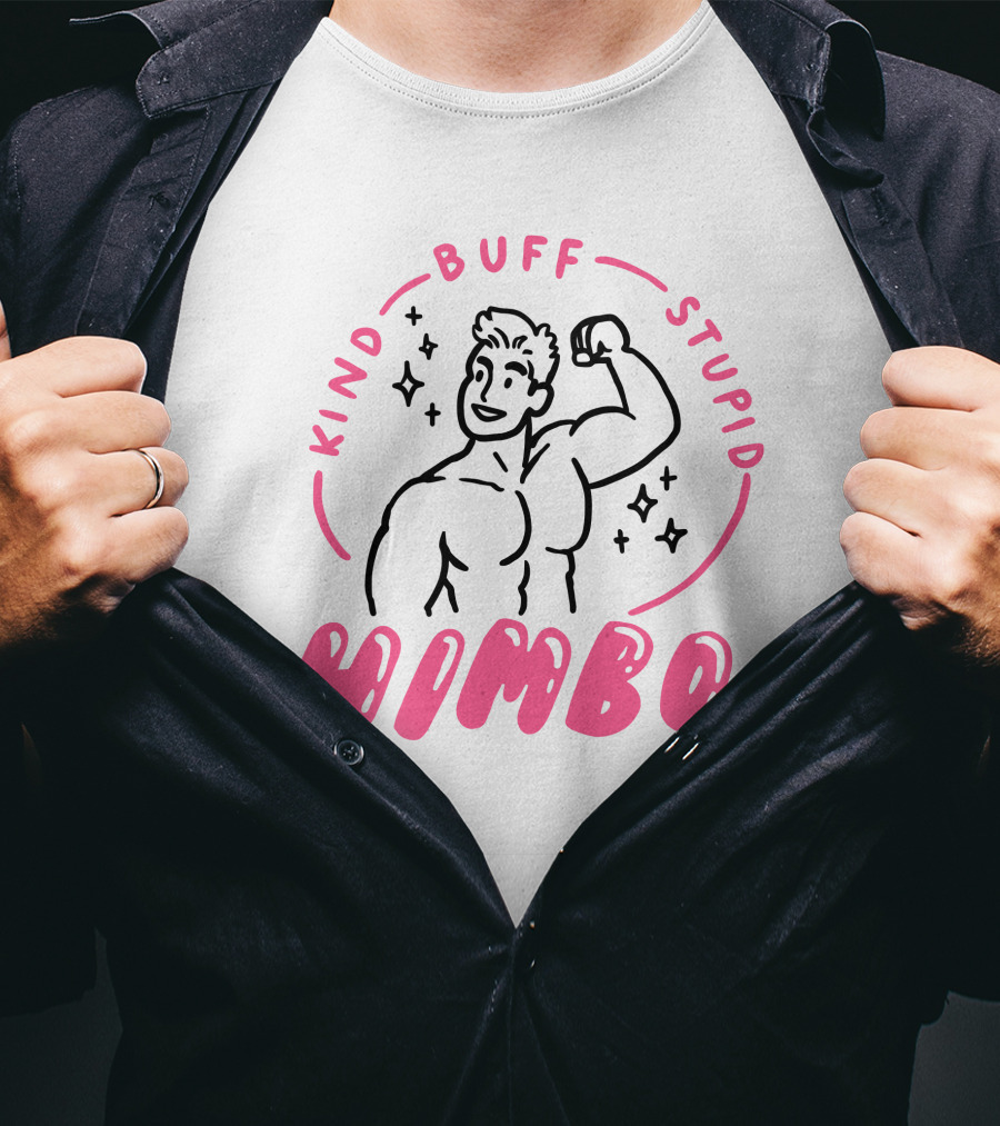 Kind Buff Stupid Himbo Flexing Muscles And Sparkles T-Shirt