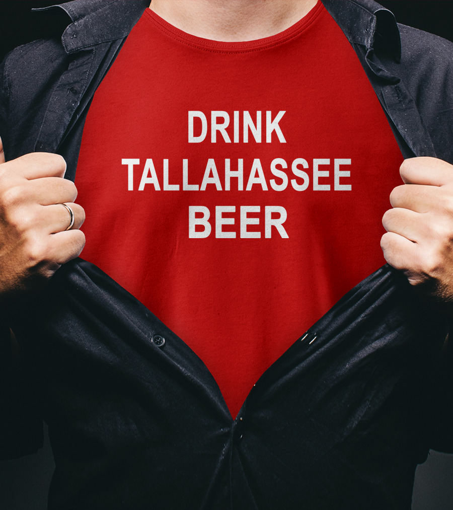 DRINK TALLAHASSEE BEER T-Shirt