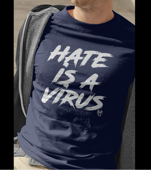 Hate Is A Virus Anti-Discrimination Awareness Campaign By MG T-Shirt